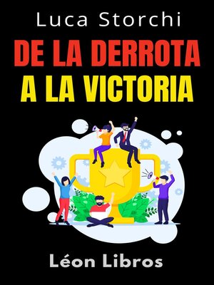 cover image of De La Derrota a La Victoria--Lo Que Nos Enseña El Deporte Sobre Disciplina Y Perseverancia
